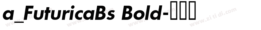 a_FuturicaBs Bold字体转换